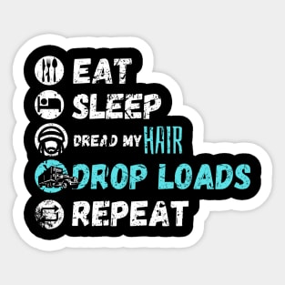 Eat Sleep Dread My Hair Drop Loads Repeat Sticker